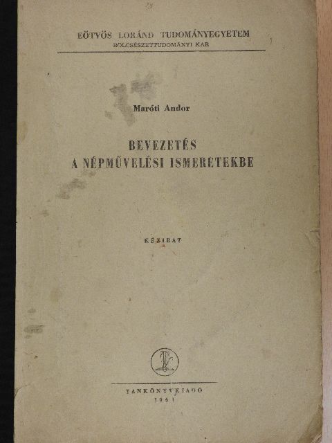 Maróti Andor - Bevezetés a népművelési ismeretekbe [antikvár]