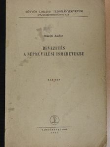 Maróti Andor - Bevezetés a népművelési ismeretekbe [antikvár]
