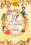 szerk:Lengyel Orsolya[szerk.] - 30 német-magyar mese a  szorgalomról és a lustaságról