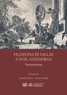 Csanádi Szilvia - Frenyó Zoltán (szerk.) - Filozófia és vallás a XVIII. században - Tanulmányok