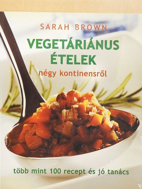 Sarah Brown - Vegetáriánus ételek négy kontinensről [antikvár]