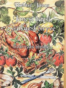 Halász János - Jancsi bácsi Szakácskönyve [antikvár]