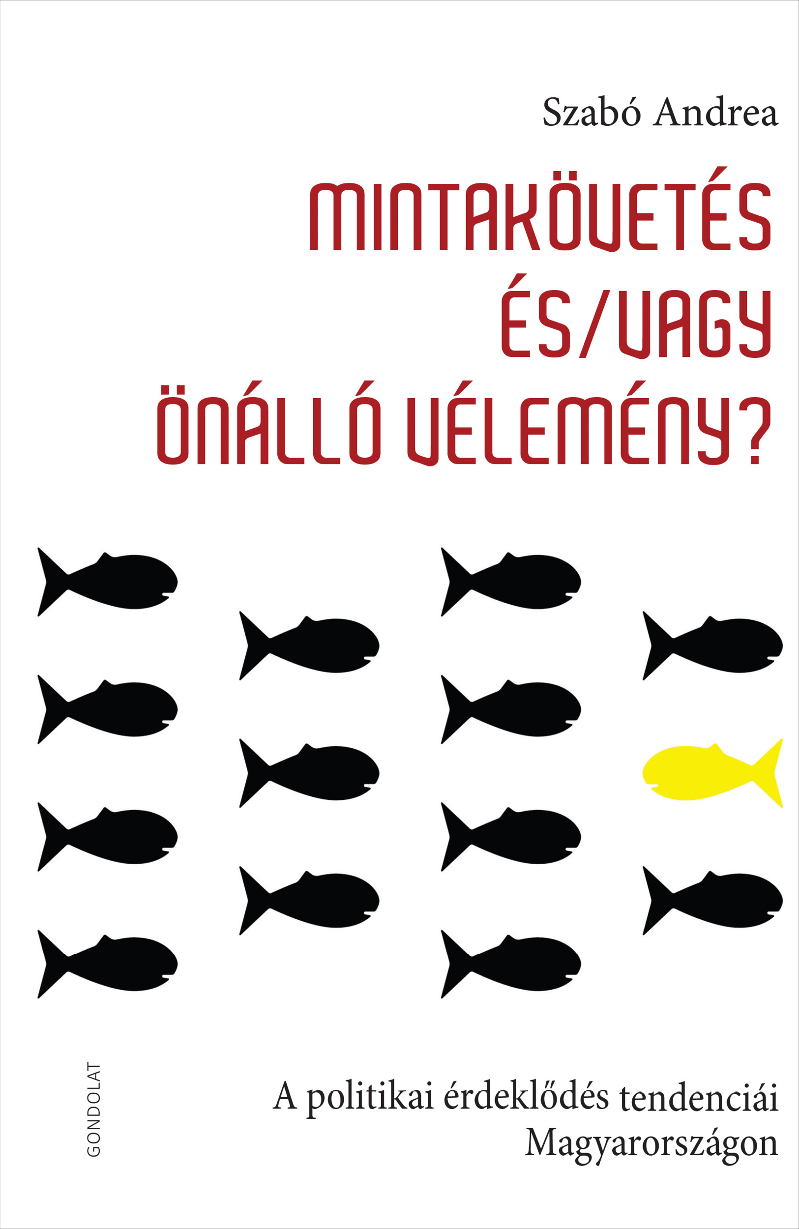 Szabó Andrea - Mintakövetés és/vagy önálló vélemény?