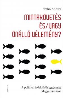 Szabó Andrea - Mintakövetés és/vagy önálló vélemény?