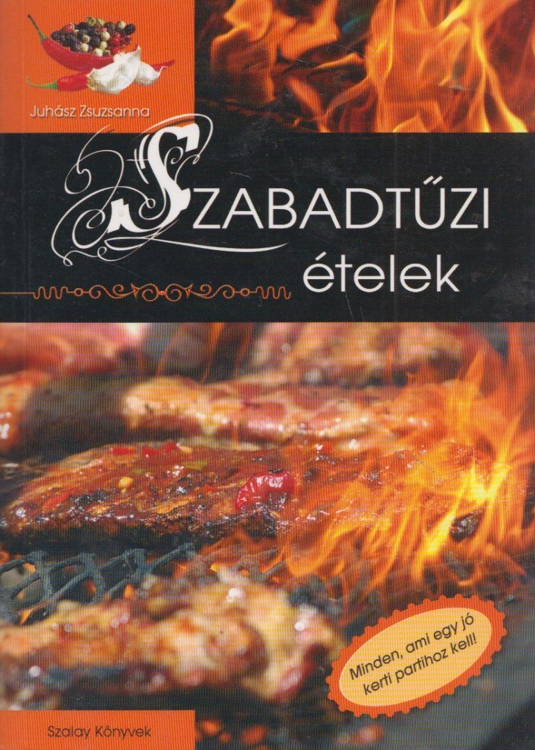 Juhász Zsuzsanna - Szabadtűzi ételek [antikvár]