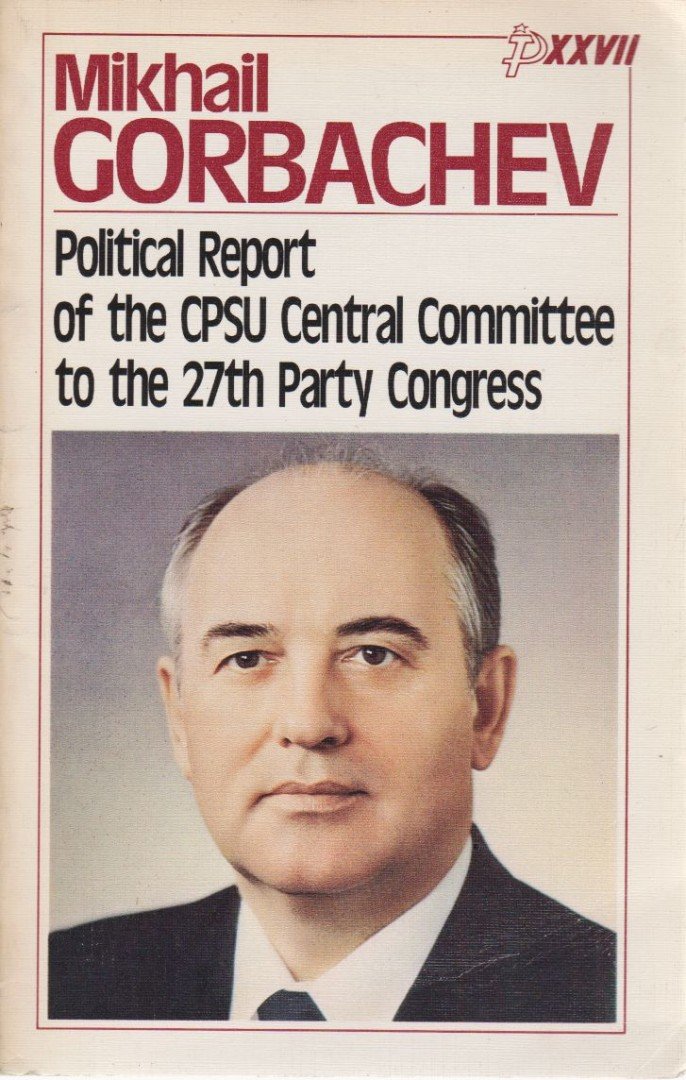 Gorbachev, Mikhail - Political Report of the CPSU Central Comittee to the 27th Party Congress [antikvár]
