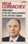 Gorbachev, Mikhail - Political Report of the CPSU Central Comittee to the 27th Party Congress [antikvár]