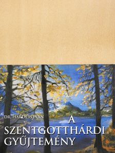 Dr. Hárdi István - A szentgotthárdi gyűjtemény [antikvár]