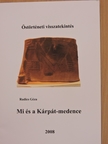 Radics Géza - Mi és a Kárpát-medence [antikvár]