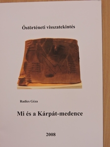 Radics Géza - Mi és a Kárpát-medence [antikvár]
