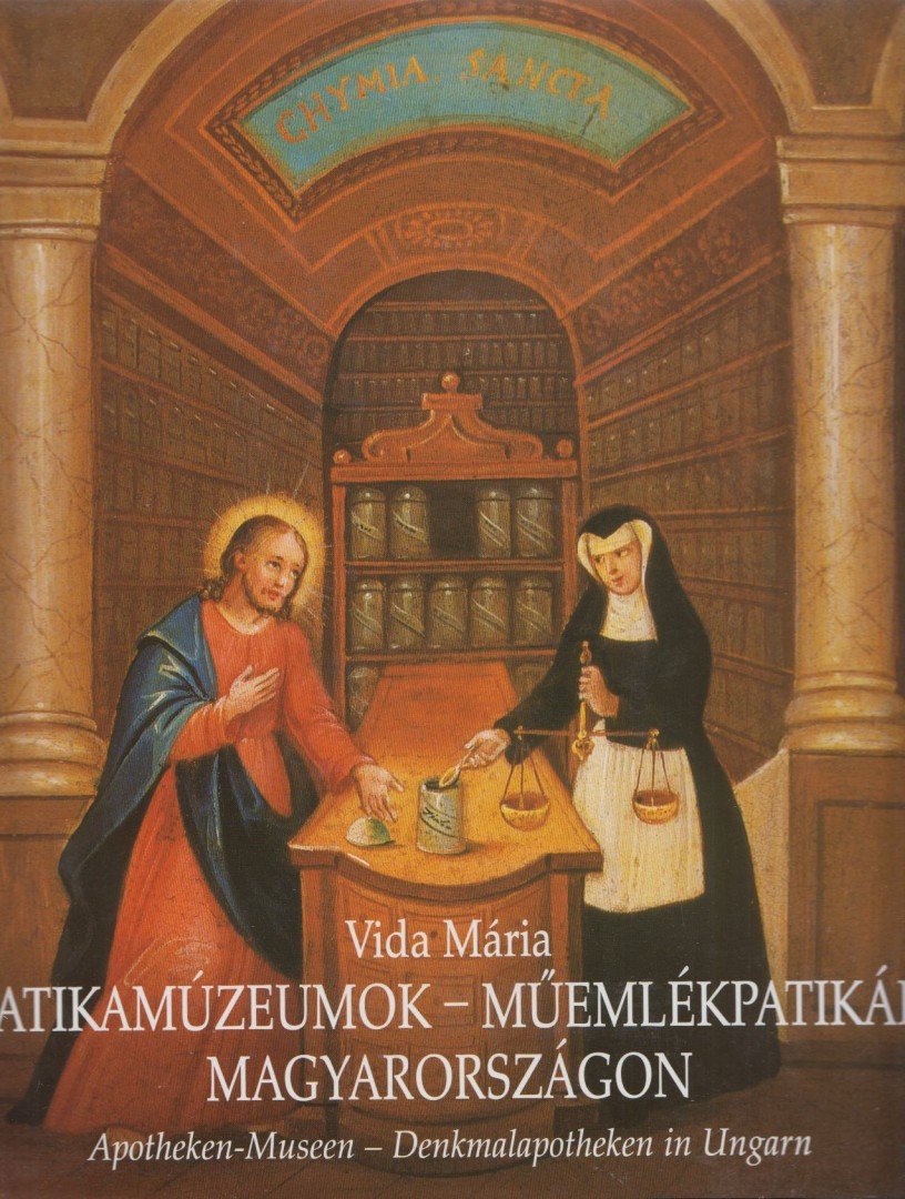 VIDA MÁRIA - Patikamúzeumok - műemlékpatikák Magyarországon [antikvár]