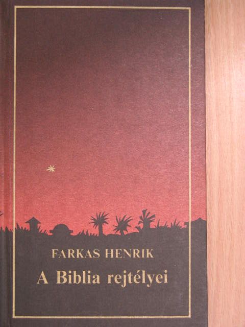 Farkas Henrik - A Biblia rejtélyei [antikvár]
