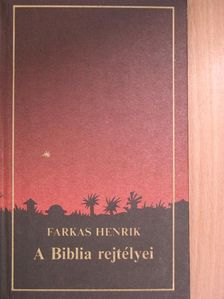 Farkas Henrik - A Biblia rejtélyei [antikvár]