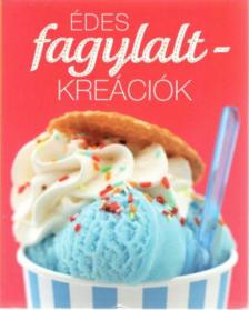 Édes fagylalt-kreációk [antikvár]