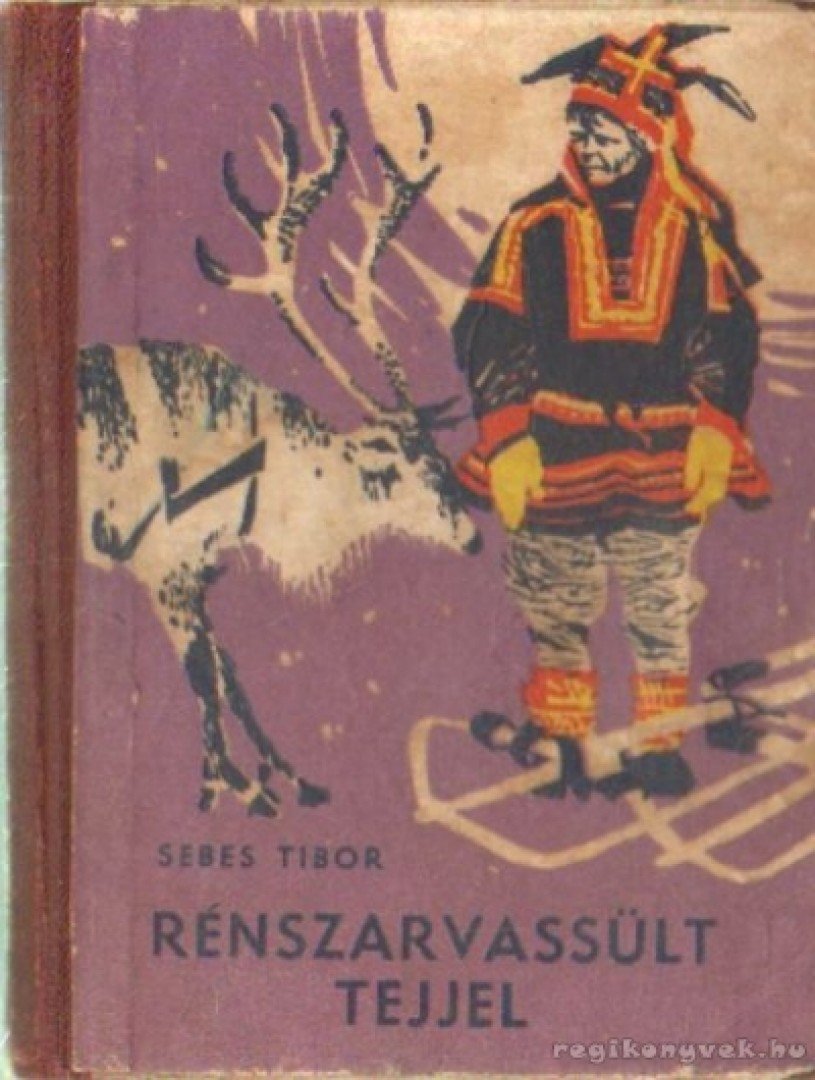 SEBES TIBOR - Rénszarvassült tejjel [antikvár]