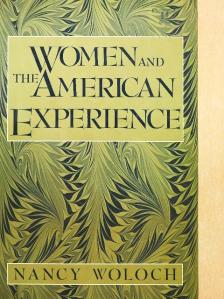 Nancy Woloch - Women and the American Experience [antikvár]