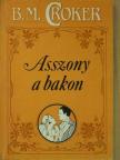 B. M. Croker - Asszony a bakon/Idegen név alatt [antikvár]
