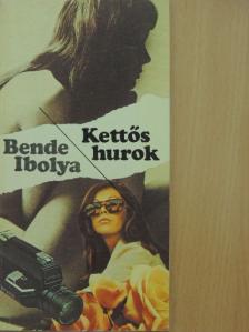 Bende Ibolya - Kettős hurok [antikvár]