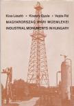 Kiss László, Vajda Pál, Kiszely Gyula - Magyarország ipari műemlékei [antikvár]
