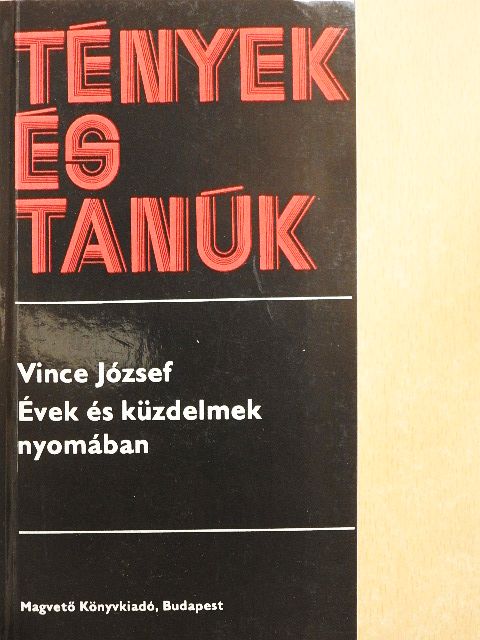 Vince József - Évek és küzdelmek nyomában [antikvár]
