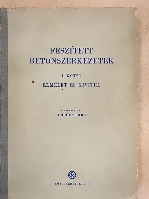 Böröcz Imre - Feszített betonszerkezetek I. [antikvár]