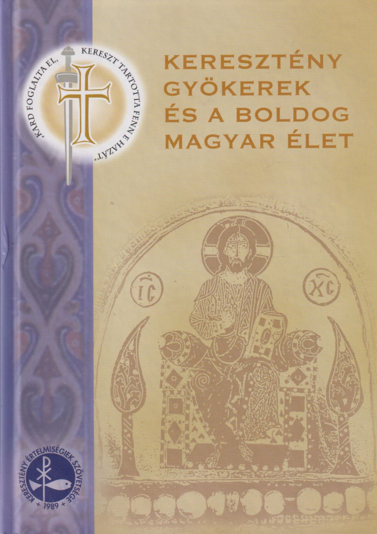 Rochlitz Bernadett - Keresztény gyökerek és a boldog magyar élet [antikvár]