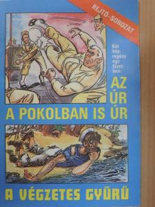 Cs. Horváth Tibor - Az úr a pokolban is úr/A végzetes gyűrű [antikvár]