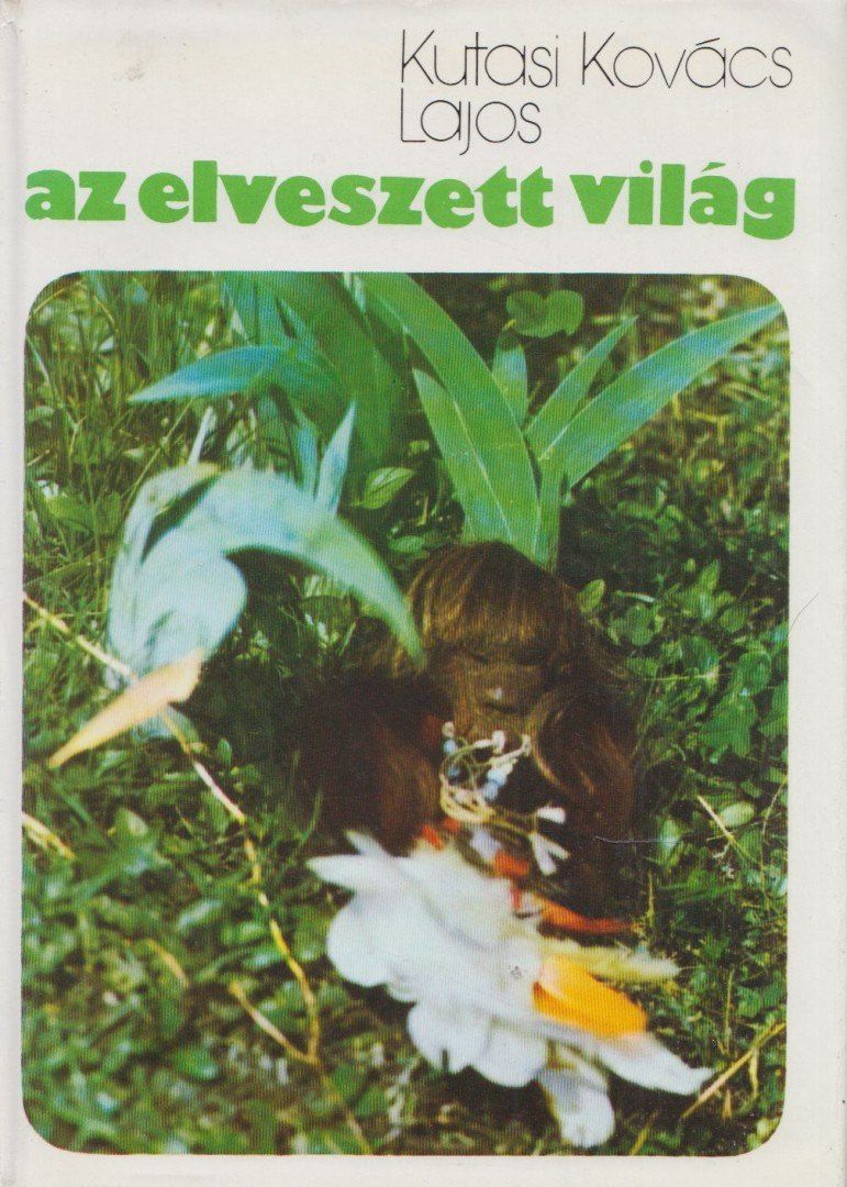 Kutasi Kovács Lajos - Az elveszett világ [antikvár]