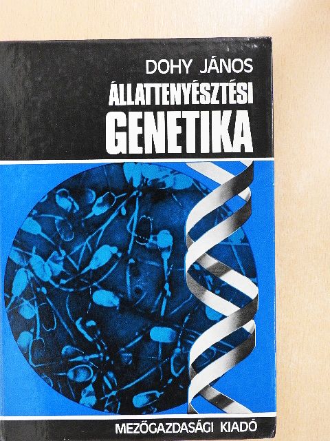 Dohy János - Állattenyésztési genetika [antikvár]