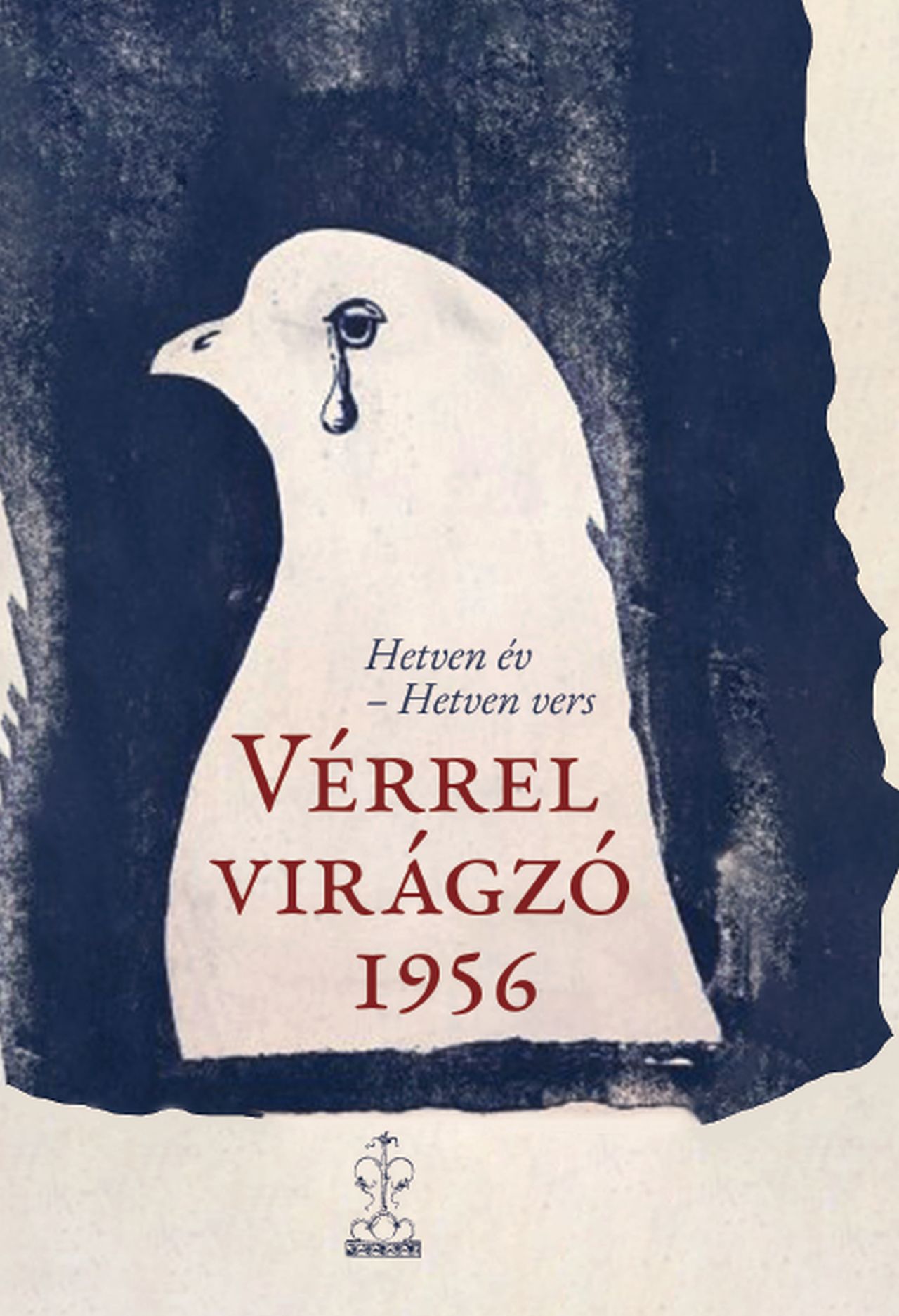 Vérrel virágzó 1956 - Hetven év - hetven vers