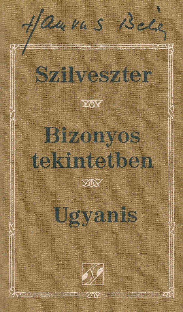 HAMVAS BÉLA - Szilveszter / Bizonyos tekintetben / Ugyanis [antikvár]