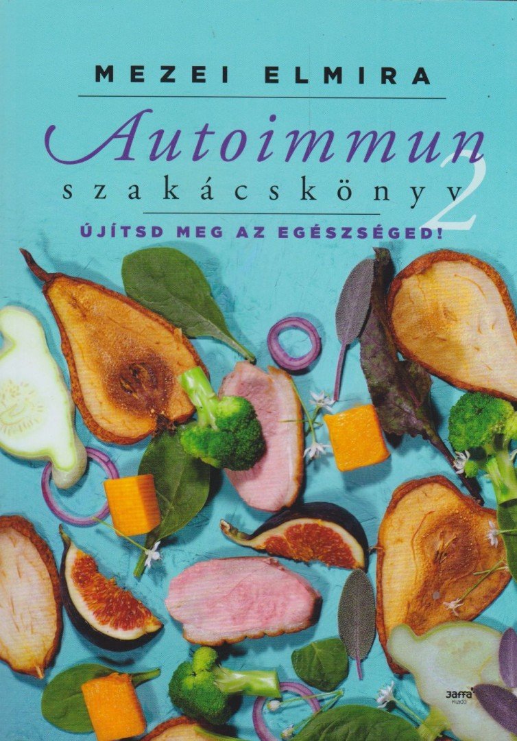 Mezei Elmira - Autoimmun szakácskönyv 2. [antikvár]