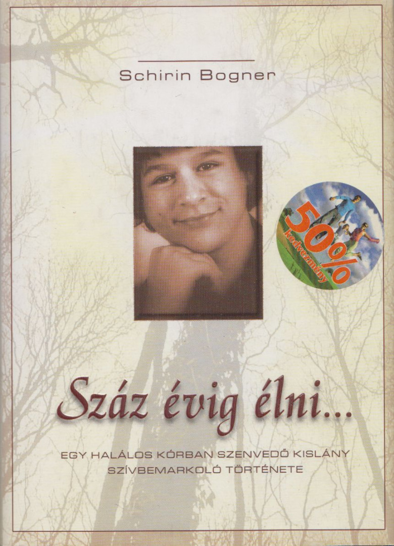 Schirin Bogner - Száz évig élni [antikvár]
