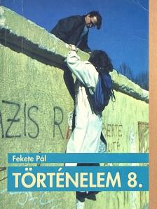 Fekete Pál - Történelem 8. [antikvár]