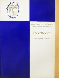 A Batthyány Lajos Gimnázium és Egészségügyi Szakközépiskola Évkönyve a 2002-2003-es tanévről [antikvár]