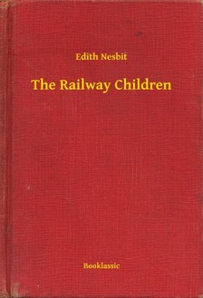 Edith Nesbit - The Railway Children [eKönyv: epub, mobi]