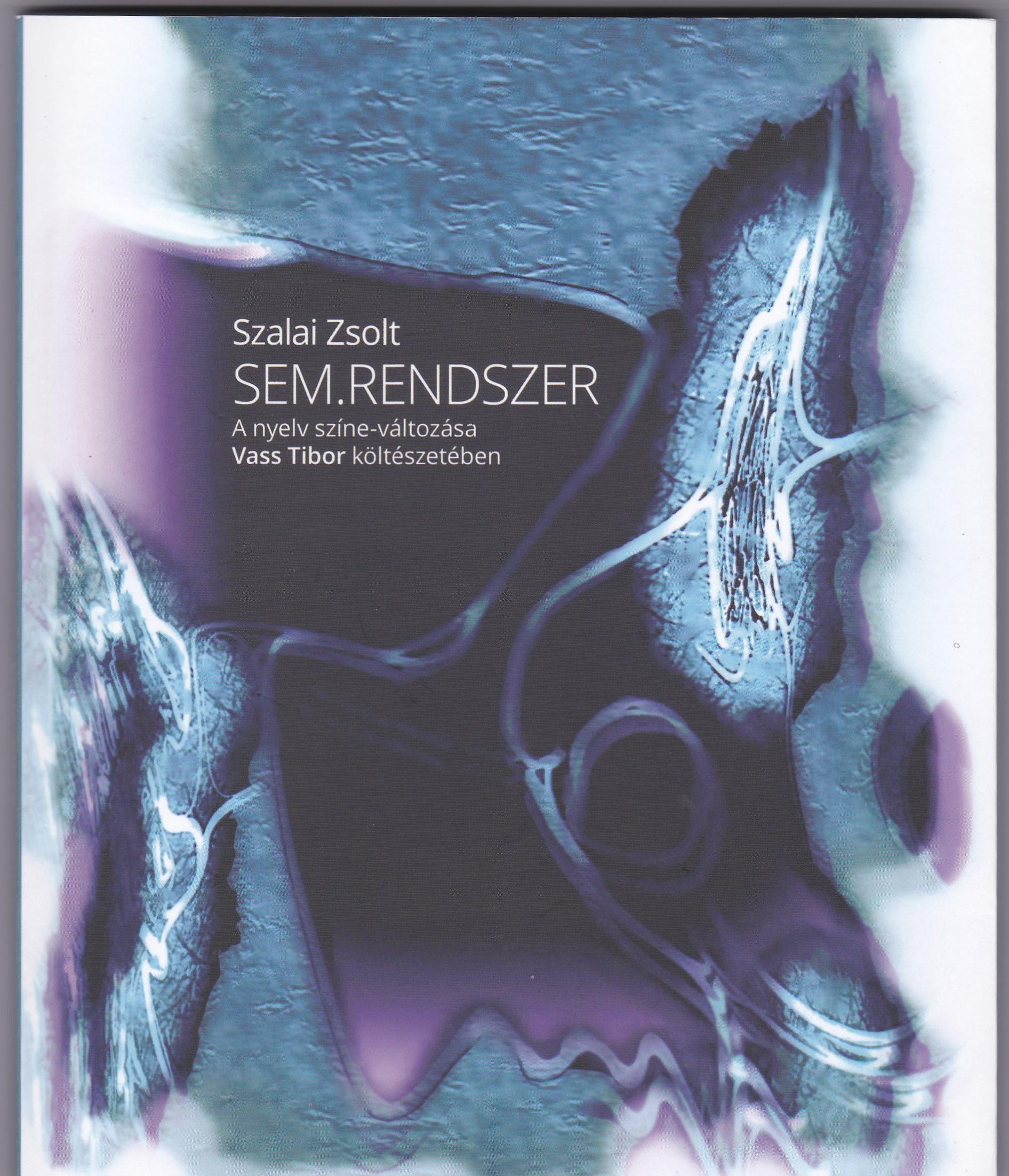 SZALAI ZSOLT - sem.rendszer A nyelv színe-változása Vass Tibor költészetében