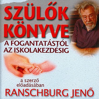 .Ranschburg Jenő - SZÜLŐK KÖNYVE - HANGOSKÖNYV