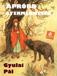 Gyulai Pál - Apróbb gyermekmesék [eKönyv: epub, mobi]