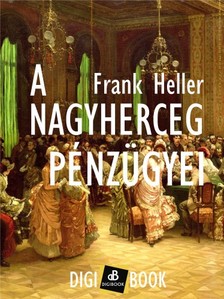 Frank Heller - A nagyherceg pénzügyei [eKönyv: epub, mobi]