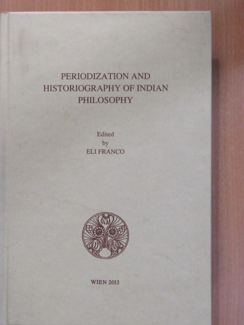 Anne Clavel - Periodization and historiography of indian philosophy [antikvár]