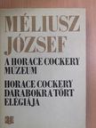 Méliusz József - A Horace Cockery-Múzeum/Horace Cockery darabokra tört elégiája [antikvár]