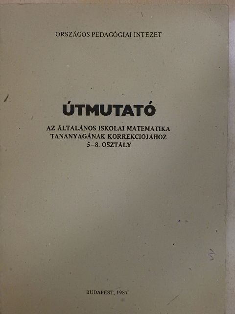 Novák Lászlóné - Útmutató az általános iskolai matematika tananyagának korrekciójához - 5-8. osztály [antikvár]
