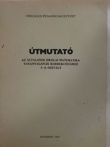 Novák Lászlóné - Útmutató az általános iskolai matematika tananyagának korrekciójához - 5-8. osztály [antikvár]