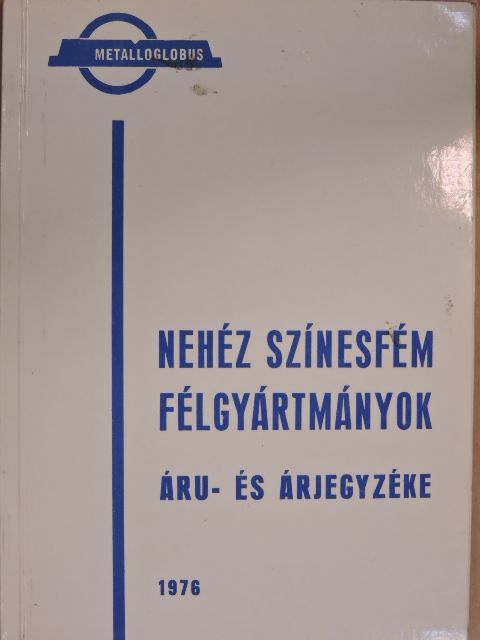 Nehéz színesfém félgyártmányok áru- és árjegyzéke [antikvár]