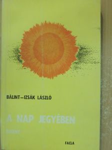 Bálint-Izsák László - A nap jegyében [antikvár]