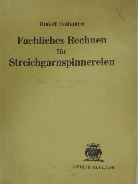Rudolf Hollmann - Fachliches Rechnen für Streichgarnspinnereien [antikvár]