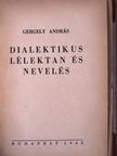 Gergely András - Dialektikus lélektan és nevelés [antikvár]