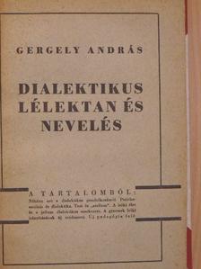 Gergely András - Dialektikus lélektan és nevelés [antikvár]