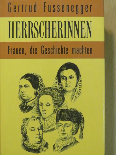 Gertrud Fussenegger - Herrscherinnen [antikvár]